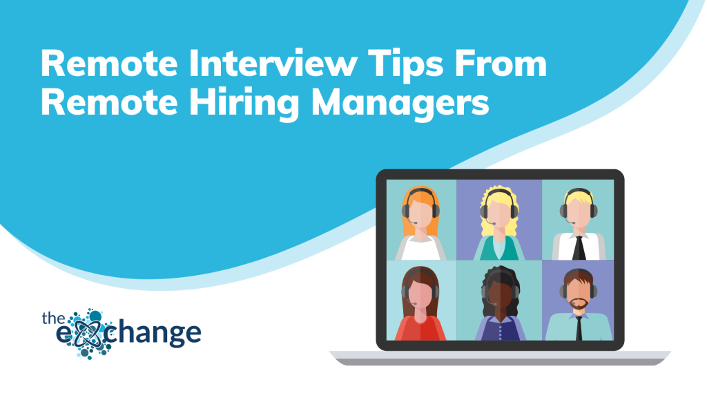 Remote Interview Tips From Remote Hiring Managers