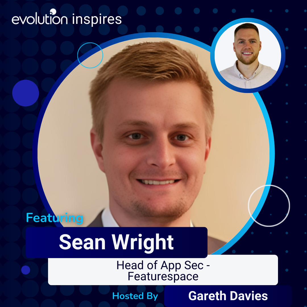 Evo Inspires - Sean Wright - Head of App Sec - Featurespace - Evolution ...