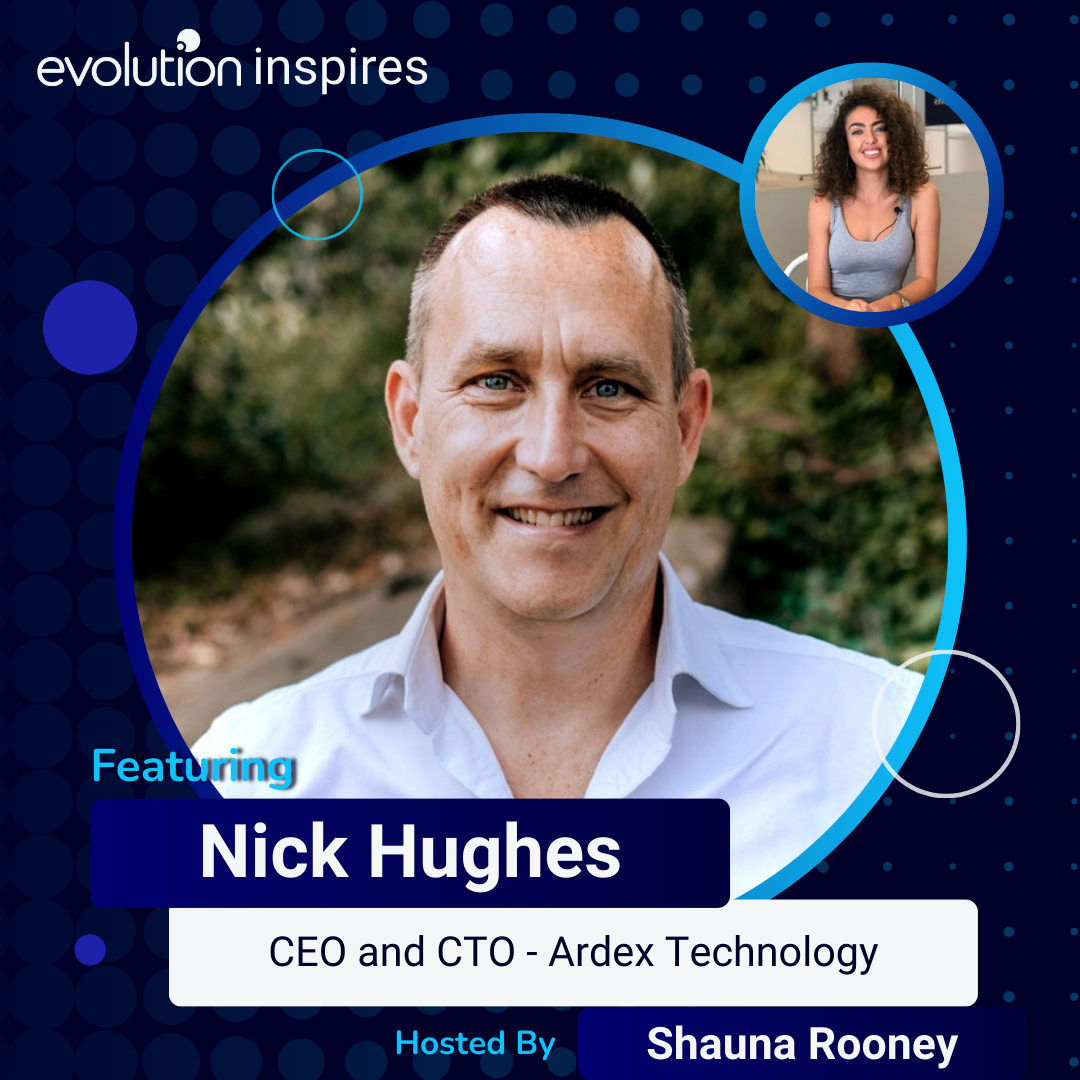 AU Evo Inspires 13 Nick Hughes, CEO and CTO at Ardex Technology