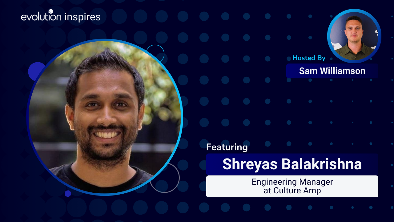 AU Evo Inspires #34 - Shreyas Balakrishna, Engineering Manager at ...