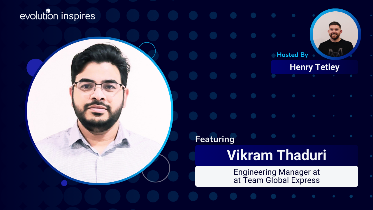 AU Evo Inspires #50 - Vikram Thaduri, Engineering Manager at Team ...