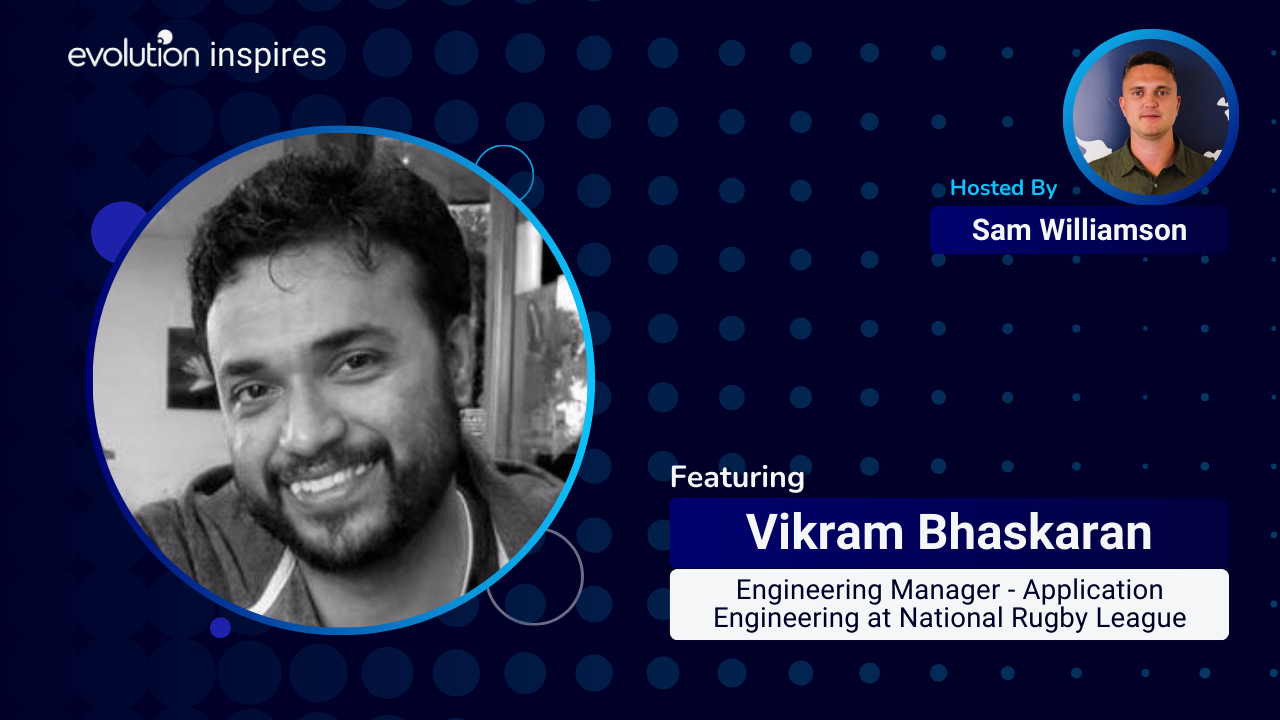 AU Evo Inspires #83 - Vikram Bhaskaran, Engineering Manager at National ...