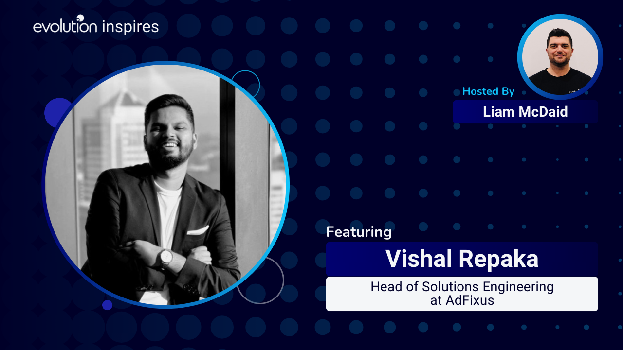 AU Evo Inspires #88 - Vishal Repaka, Head of Solutions Engineering at ...