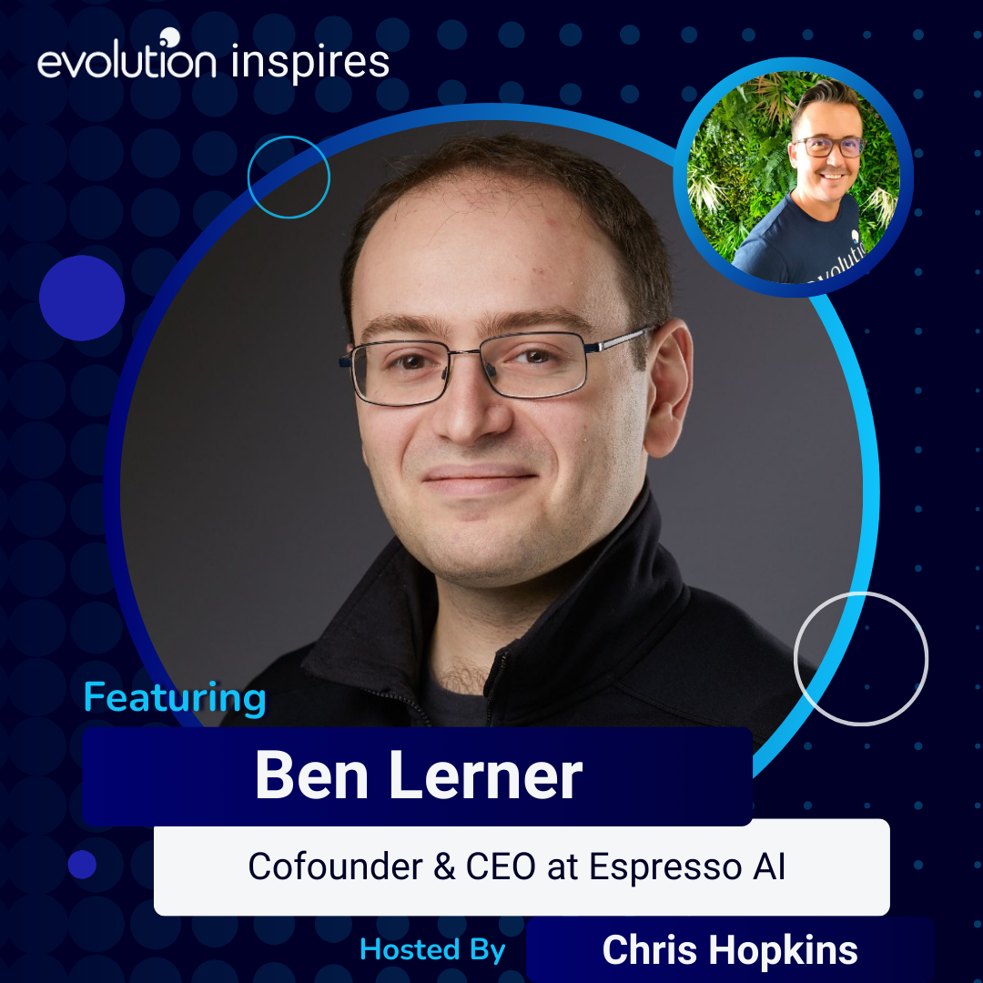 Evo Inspires - Ben Lerner - Cofounder & CEO - Espresso AI - Evolution ...