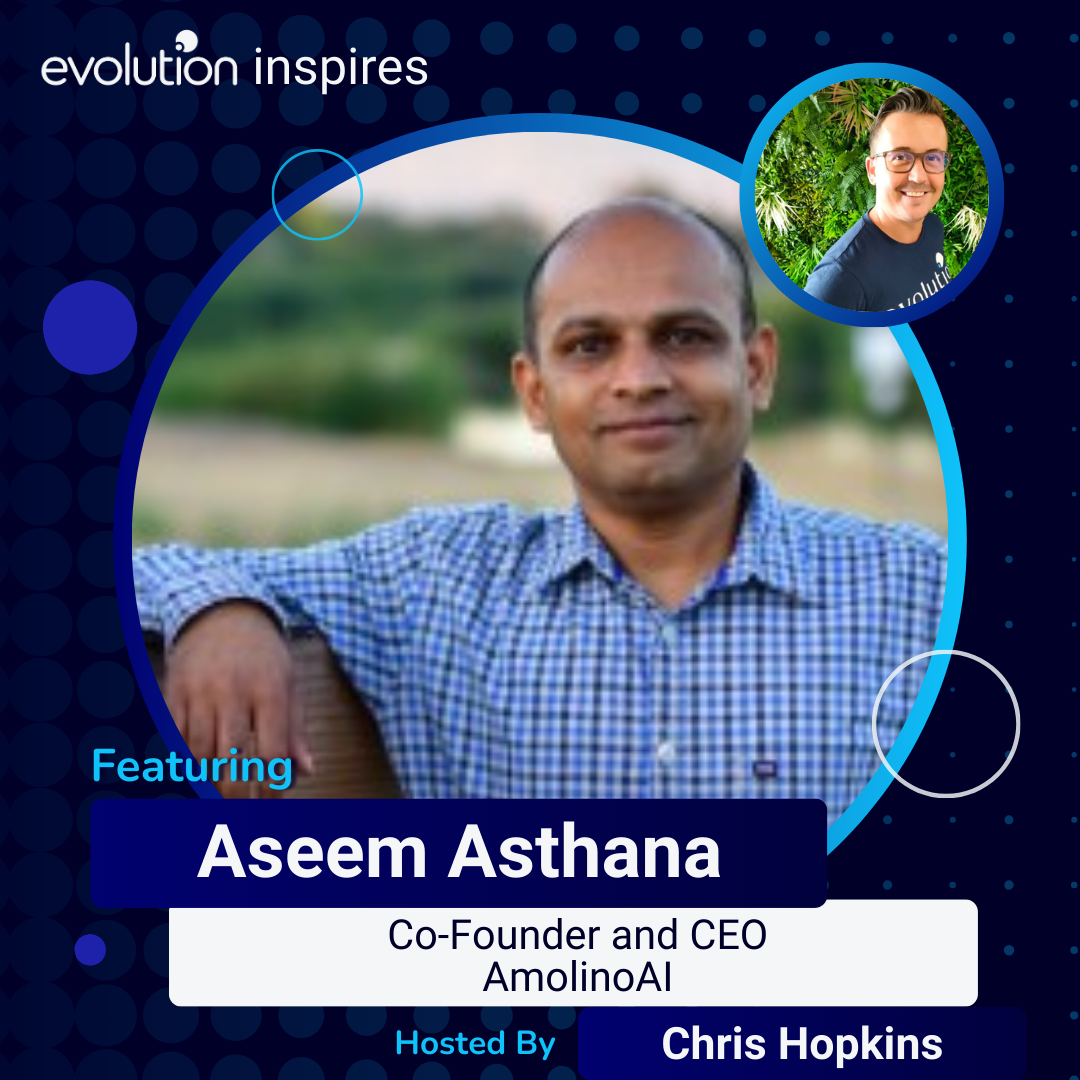 Evo Inspires - Aseem Asthana - CEO & Founder - AmolinoAI - Evolution ...