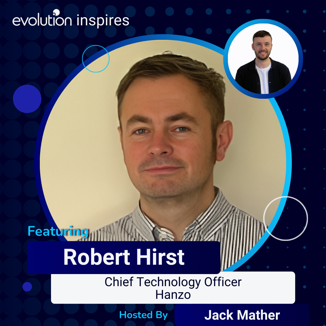 Evo Inspires - Robert Hirst - Chief Technology Officer - Hanzo Archives ...