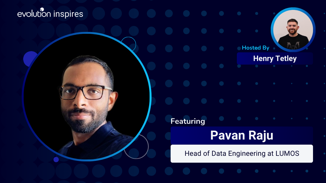 AU Evo Inspires #101 - Pavan Raju, Head of Data Engineering at LUMOS ...