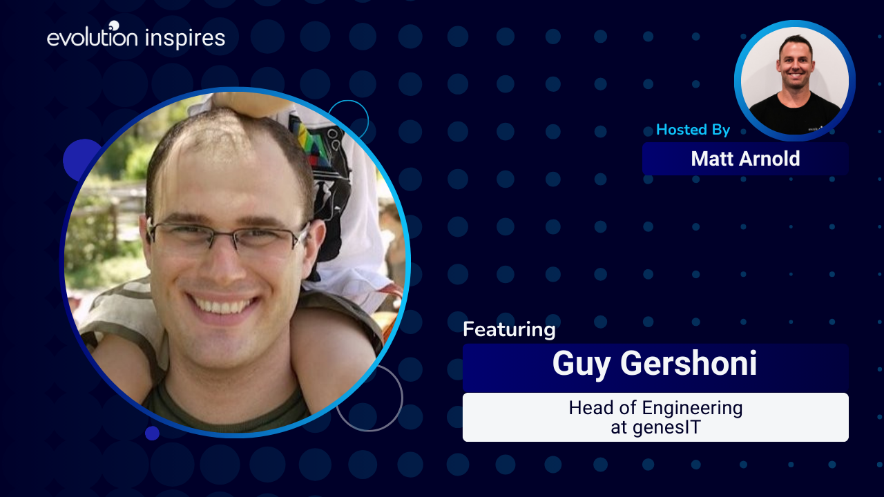 AU Evo Inspires #113 - Guy Gershoni, Head of Engineering at geneIT ...