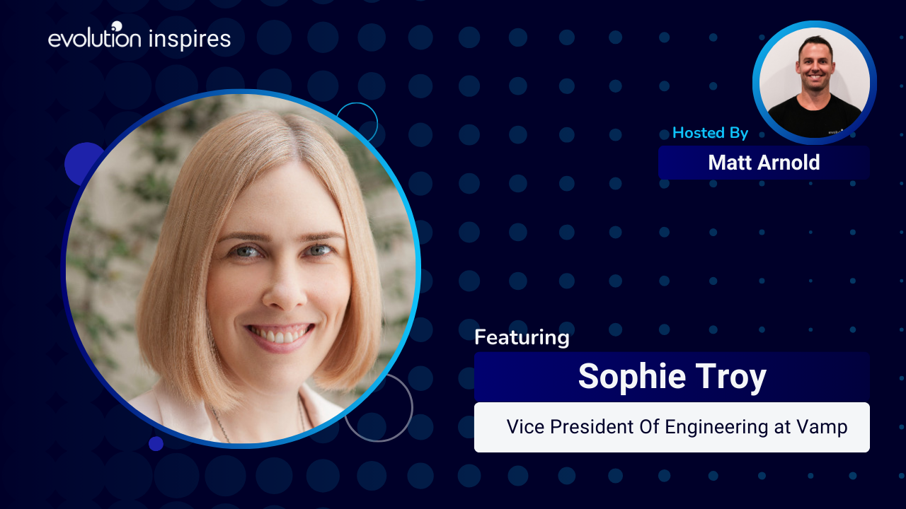AU Evo Inspires #163 - Sophie Troy, Vice President Of Engineering at ...