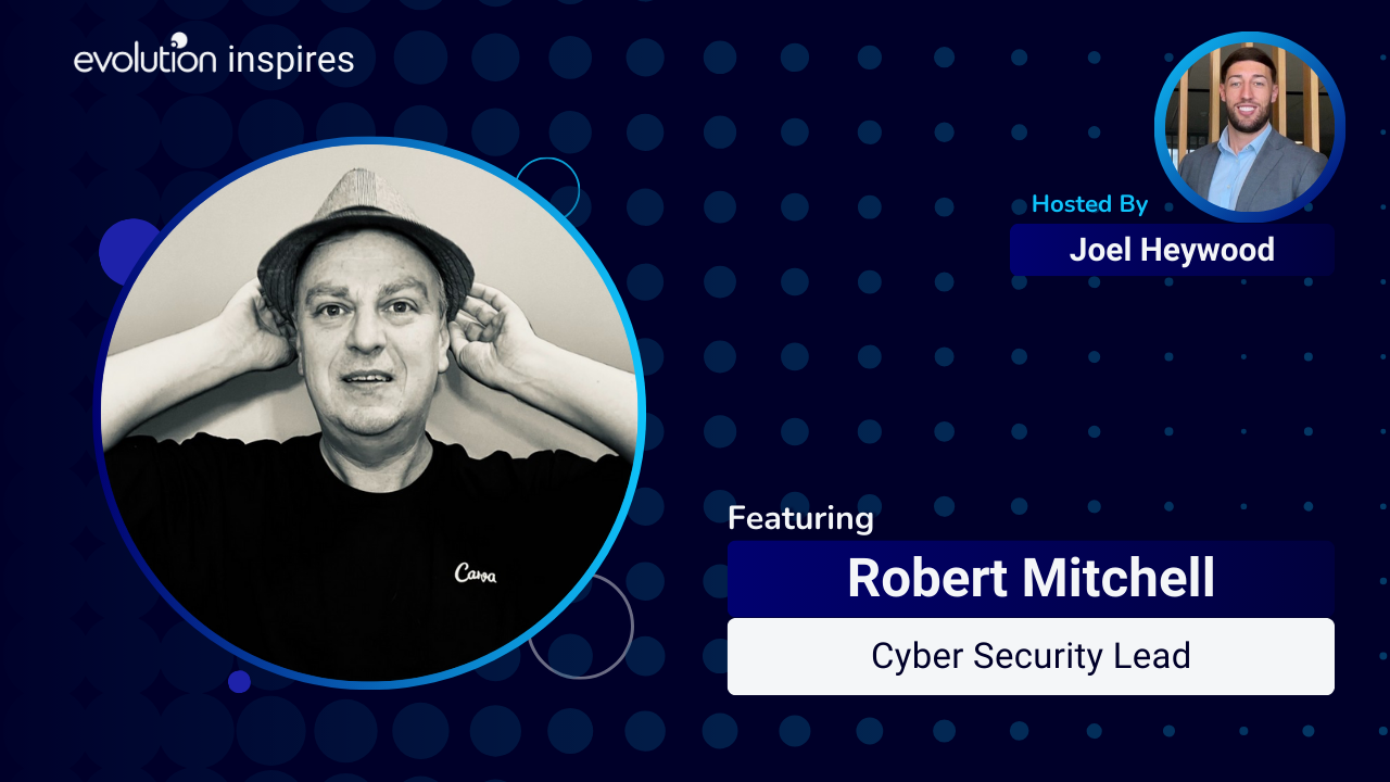 AU Evo Inspires #200 - Robert Mitchell, Cyber Security Lead - Evolution ...